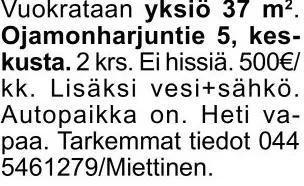 Vuokrataan: yksiö Ojamonharjuntiellä
